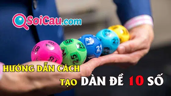 Hướng dẫn cách lên dàn đề 10 số đánh hàng ngày cực chuẩn Hướng dẫn cách lên dàn đề 10 số đánh hàng ngày cực chuẩn