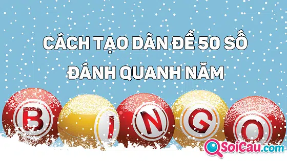Hướng dẫn tạo dàn đề 50 số đơn giản đánh quanh năm Hướng dẫn tạo dàn đề 50 số đơn giản đánh quanh năm