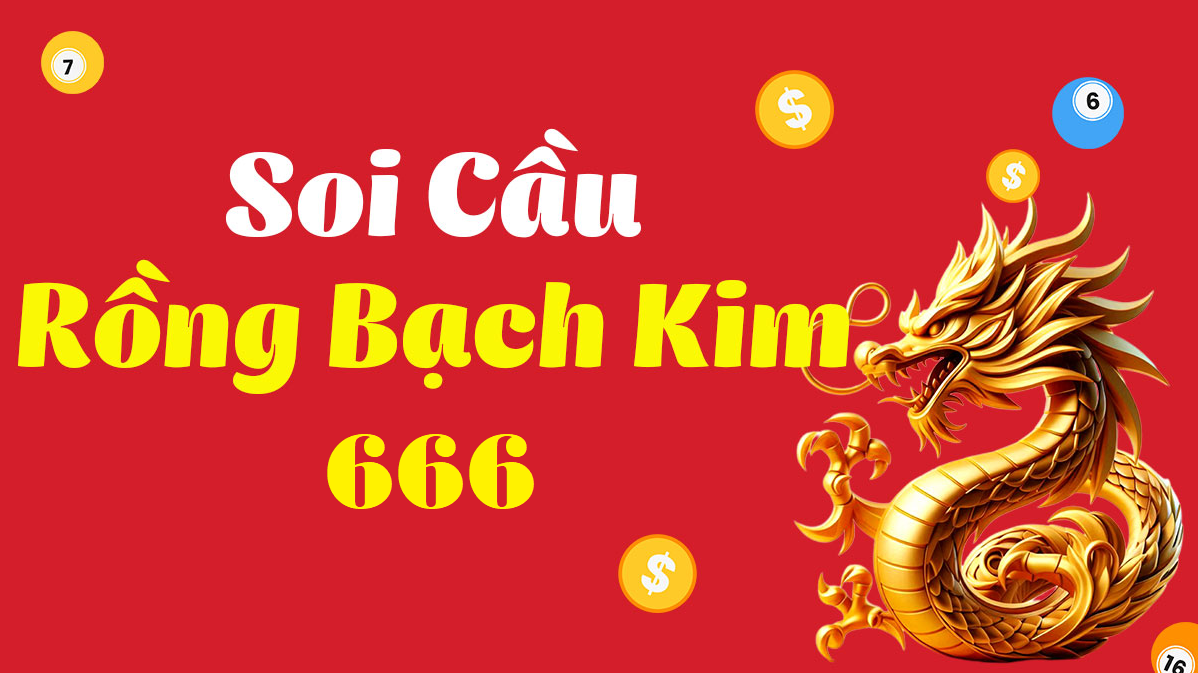 Phương pháp soi cầu Rồng Bạch Kim ứng dụng trong xổ số miền Bắc
