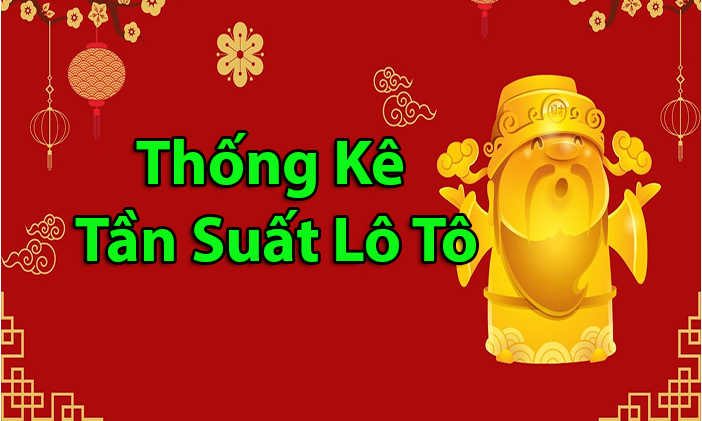 Bảng thống kê tần suất lô tô là gì?