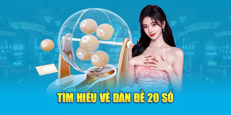 Những ưu điểm của dàn đề 20 số