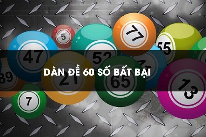 Tại sao nên chơi dàn đề 60 số nuôi?