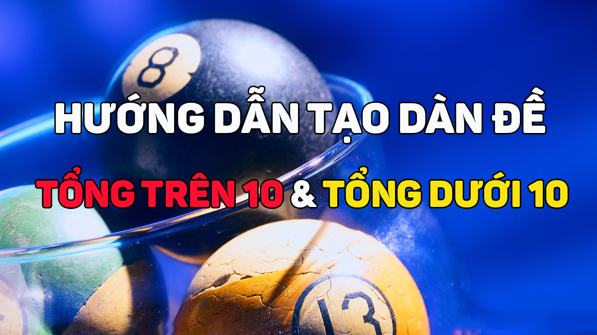 Chiến thuật soi cầu và ghép dàn đề tổng 10 hiệu quả