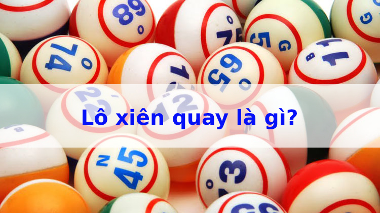 Một số kinh nghiệm lựa chọn số chơi xiên quay không nên bỏ qua