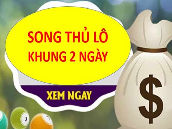 Cách chơi song thủ khung 2 ngày hiệu quả